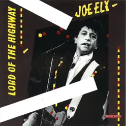 Lord of the Highway - Joe Ely