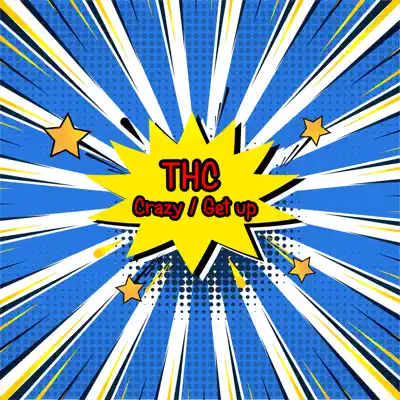 Crazy / Get Up - Single - THC