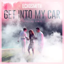 Get Into My Car (Prince Fox Remix) - Single - Echosmith