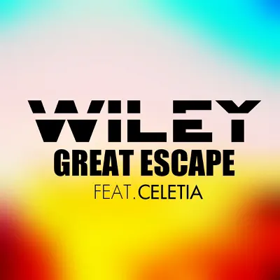 Great Escape (feat. Celetia) - Single - Wiley