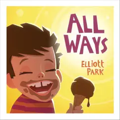 All Ways - Single by Elliott Park album reviews, ratings, credits