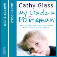 Cathy Glass - My Dad’s a Policeman artwork