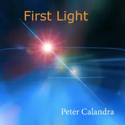 First Light by Peter Calandra album reviews, ratings, credits