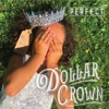 Dollar Crown - Heavy Is the Crown