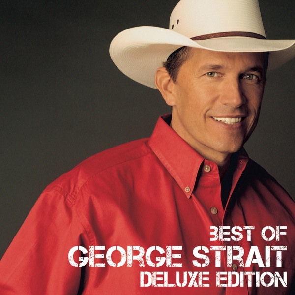 George Strait - Best of George Strait (Deluxe Edition)