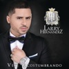 Larry Hernandez - Vete Acostumbrando