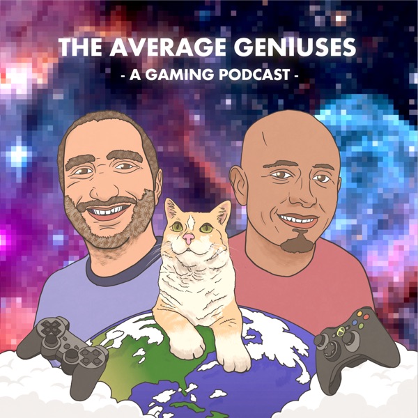 The Average Geniuses - A Gaming Podcast cover