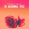 Si Alguna Vez (feat. Johan VX) - Ryan Bena lyrics