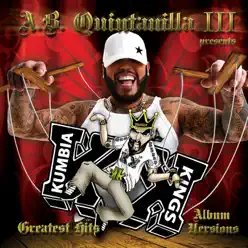 A.B. Quintanilla III / Kumbia Kings Presents Greatest Hits (Album Versions) - Kumbia Kings