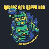 Robotz Are Happy Too (Deep Electro Chillout House) artwork