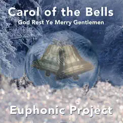 Carol of the Bells / God Rest Ye Merry Gentlemen - EP by Euphonic Project album reviews, ratings, credits