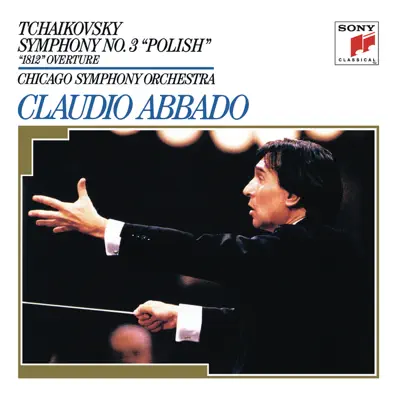 Tchaikovsky: Symphony No. 3, Op. 29 (Polish); and 1812 Overture - Claudio Abbado Tchaikovsky: Symphony No. 3, Op. 29 (Polish); and 1812 Overture - Claudio Abbado