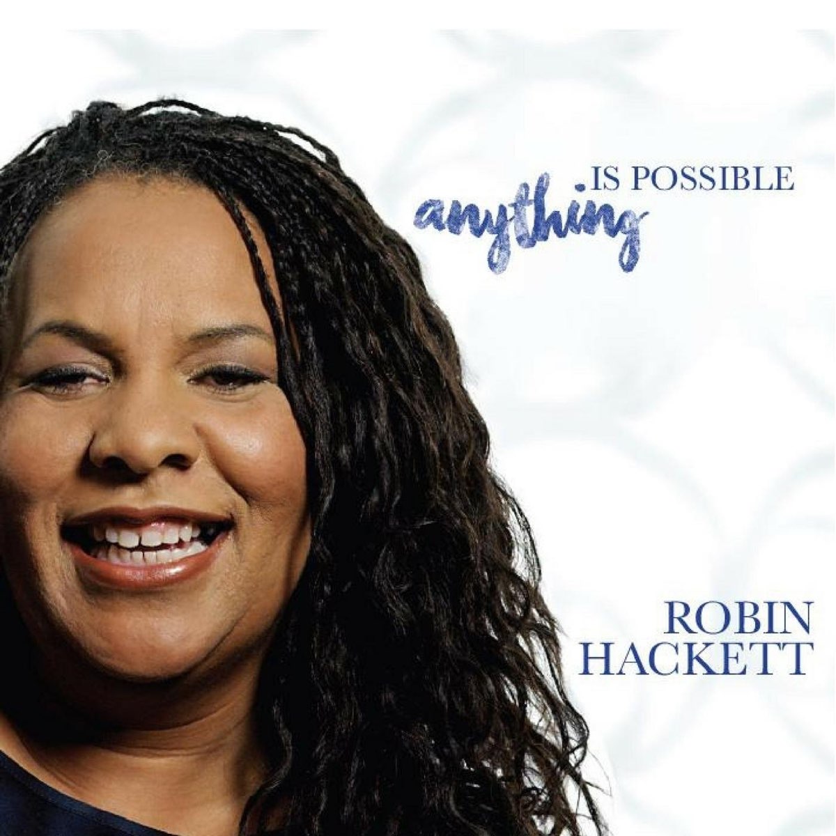 Anything Is Possible by Robin Hackett