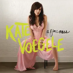 A Fine Mess (Bonus Track Version) - Kate Voegele