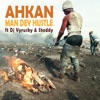 Man Dey Hustle (feat. DJ Vyrusky & Sheddy) - Single