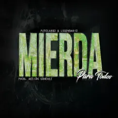 Mierda para Todos - Single by Putolargo & Legendario album reviews, ratings, credits