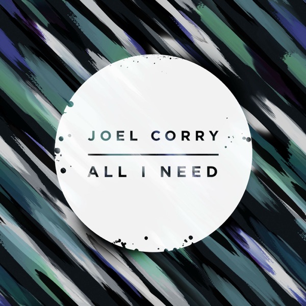 All I Need - Single - Joel Corry