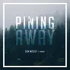 Stream & download Pining Away (feat. Kamban) - Single