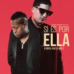 Si Es por Ella (feat. El Boy C) - Single - D-Enyel Si Es por Ella (feat. El Boy C) - Single - D-Enyel