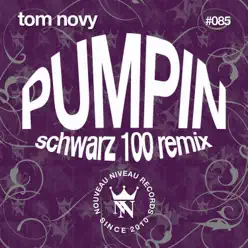 Pumpin (Schwarz 100 Mix) - Single - Tom Novy Pumpin (Schwarz 100 Mix) - Single - Tom Novy