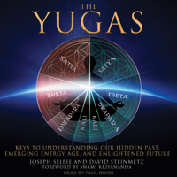 Joseph Selbie, David Steinmetz & Swami Kriyananda - foreword - The Yugas: Keys to Understanding Our Hidden Past, Emerging Energy Age and Enlightened Future (Unabridged) artwork