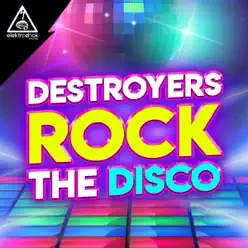 Rock the Disco - Single - Destroyers Rock the Disco - Single - Destroyers
