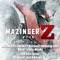 MAZINGER Z : INFINITY - Opening & Ending Themes - Single