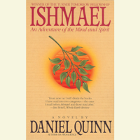 Daniel Quinn - Ishmael: An Adventure of the Mind and Spirit (Abridged) artwork