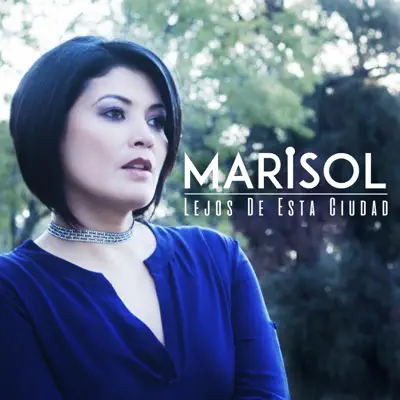 Lejos de Está Ciudad - Single - Marisol