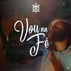 Vou na Fé - Single - Mato Seco Vou na Fé - Single - Mato Seco