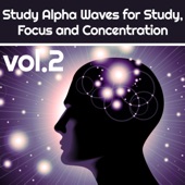 Study Alpha Waves for Study , Focus and Concentration, Vol. 2 artwork