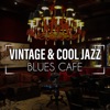 Vintage & Cool Jazz Blues Cafe: Chillout Moments, Bar Lounge Session, Instrumental Songs, Smooth Winter Comforting