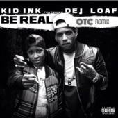 Be Real (feat. DeJ Loaf) [OTC Remix] artwork