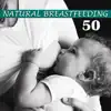 Natural Breastfeeding: 50 Soothing Songs for Mommy, Deep Relaxation with Baby album lyrics, reviews, download