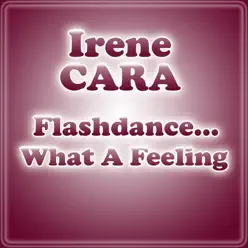 Flashdance... What a Feeling - Single - Irene Cara Flashdance... What a Feeling - Single - Irene Cara