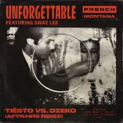 Unforgettable (Tiësto vs. Dzeko AFTR:HRS remix) [feat. Swae Lee] - Single - French Montana
