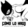 Como Lo Hago (feat. Fntxy, Yoga Fire & Happy Colors) - Single album lyrics, reviews, download