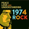 Peace, Love and Understanding: 1974 Rock