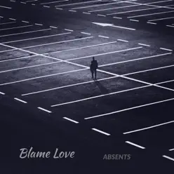 Blame Love - Single - The Absents