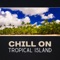 Tropical Bass - Tropical Chill Music Land lyrics