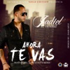 Jadiel El Tsunami - Ahora Te Vas
