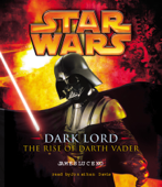 Star Wars: Dark Lord: The Rise of Darth Vader (Abridged) - James Luceno
