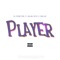Player (feat. Kalan.FrFr & 1takejay) - DJ Primetime lyrics