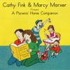 Cathy Fink & Marcy Marxer Present: A Parents' Home Companion