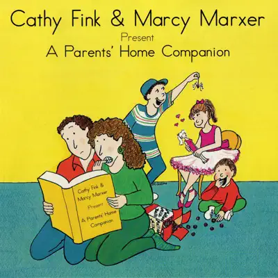 Cathy Fink & Marcy Marxer Present: A Parents' Home Companion - Cathy Fink