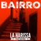 BAIRRO (feat. Kayna) - La Harissa lyrics