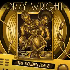 The Golden Age 2 - Dizzy Wright