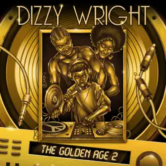 The Golden Age 2 by Dizzy Wright album reviews, ratings, credits