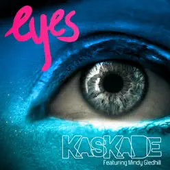 Eyes (feat. Mindy Gledhill) - Single - Kaskade