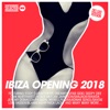 Ibiza Opening 2018 (Deluxe Version)